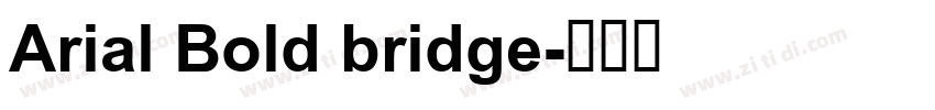 Arial Bold bridge字体转换